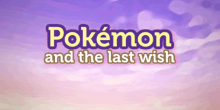 Pokémon and the Last Wish